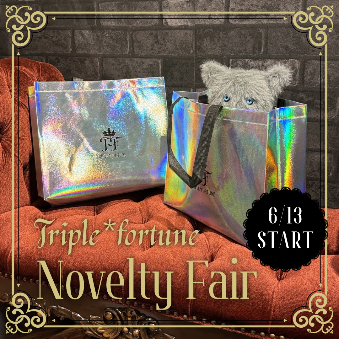 【6/13〜】Triple*fortune Novelty Fair